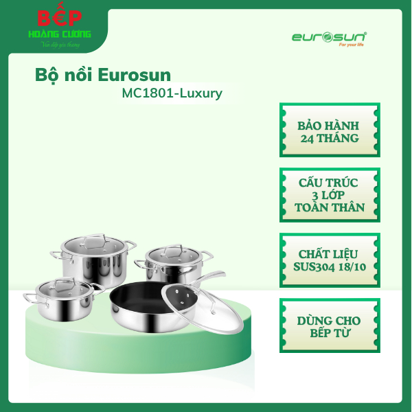 Eurosun Bộ Nồi MC1801 Luxury – Toàn Thân Inox SUS304 – Dùng Được Bếp Từ, 3 Lớp Đáy Tản Nhiệt Nhanh 2 Bộ Nồi Inox 3 Đáy Eurosun MC1801 Luxury