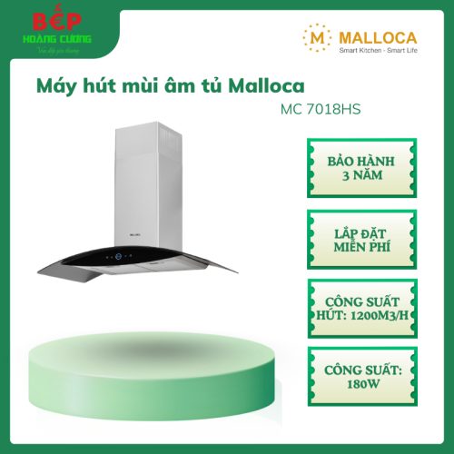 Máy hút khói khử mùi Malloca MC 7018HS – Chất liệu Thép không gỉ, vận hành êm, đèn LED tiết kiệm