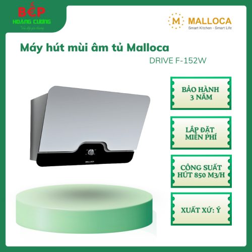Malloca DRIVE F-152W – Máy hút khói khử mùi, công suất mạnh 850m³/h, dễ vận hành, tiết kiệm điện