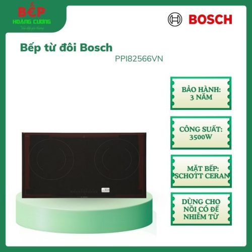 Bếp từ đôi Bosch PPI82566VN âm bàn, dùng nồi từ, an toàn vượt trội, tiện ích hẹn giờ thông minh