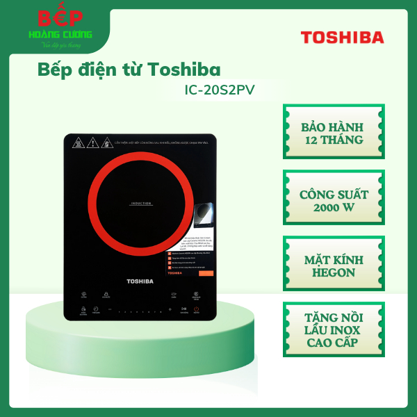 Bếp Điện Từ Toshiba IC-20S2PV, 2000W, Tặng nồi lẩu Inox cao cấp 2 lớp 3 Bếp Điện Từ Toshiba IC-20S2PV, 2000W, Tặng nồi lẩu Inox cao cấp 2 lớp