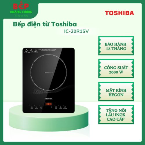 Bếp Điện Từ Toshiba IC-20R1SV, Tặng Kèm Nồi Lẩu Inox Cao Cấp