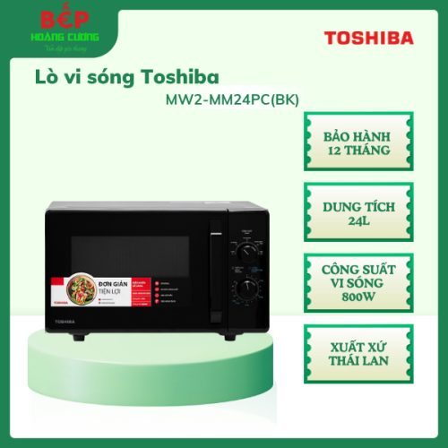 Lò vi sóng Toshiba MW2-MM24PC(BK) 24L, 5 mức công suất, xuất xứ Thái Lan