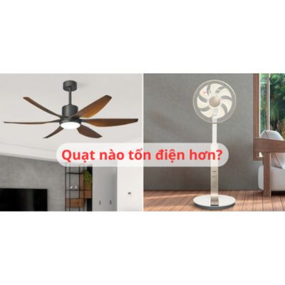 Quạt trần và quạt cây quạt nào tốn điện hơn